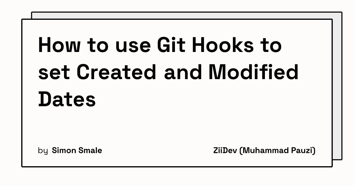 How to use Git Hooks to set Created and Modified Dates's thumbnail